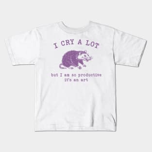 I cry a lot but I am so productive T-Shirt, Mental Health Possum Funny Meme Kids T-Shirt